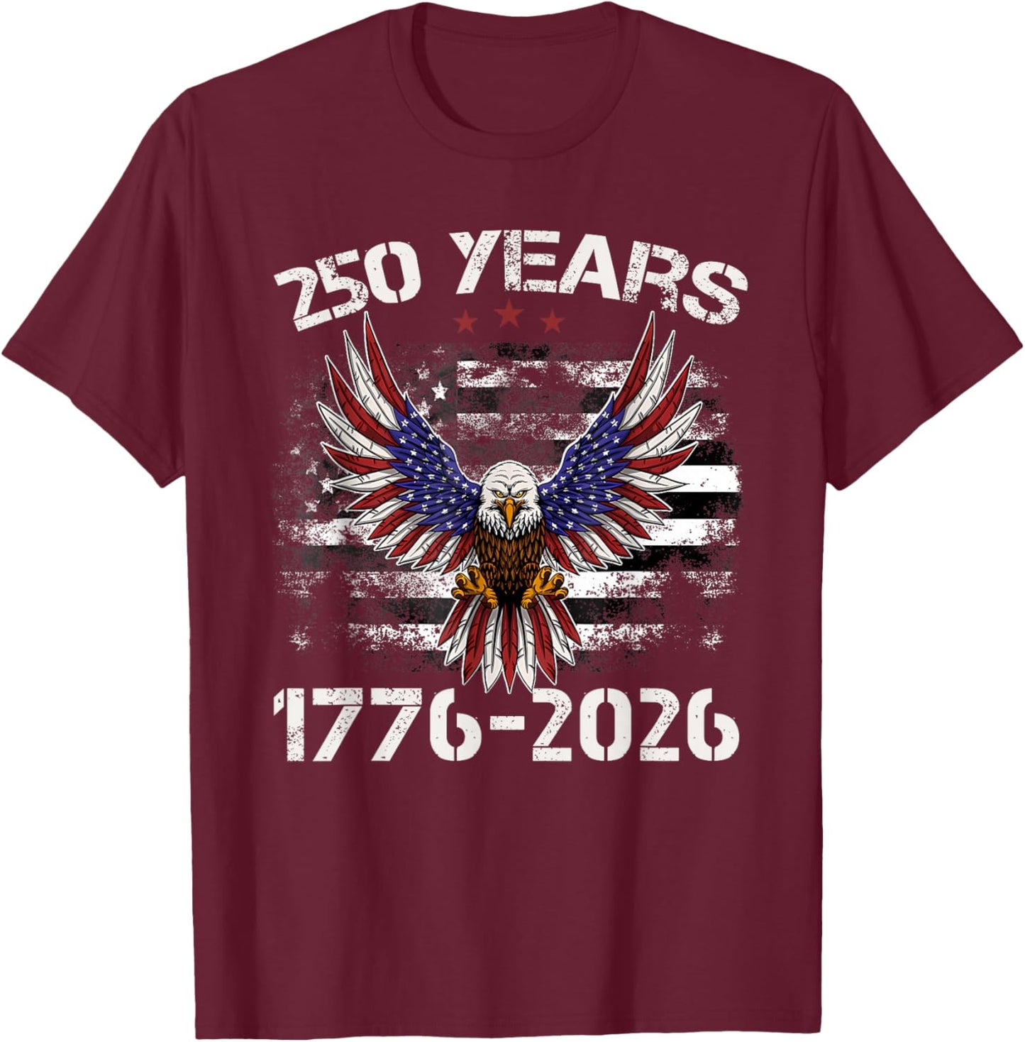 American Flag Eagle Shirt 250 Years 1776-2026 250th Birthday T-Shirt - T-Shirt | Maroon