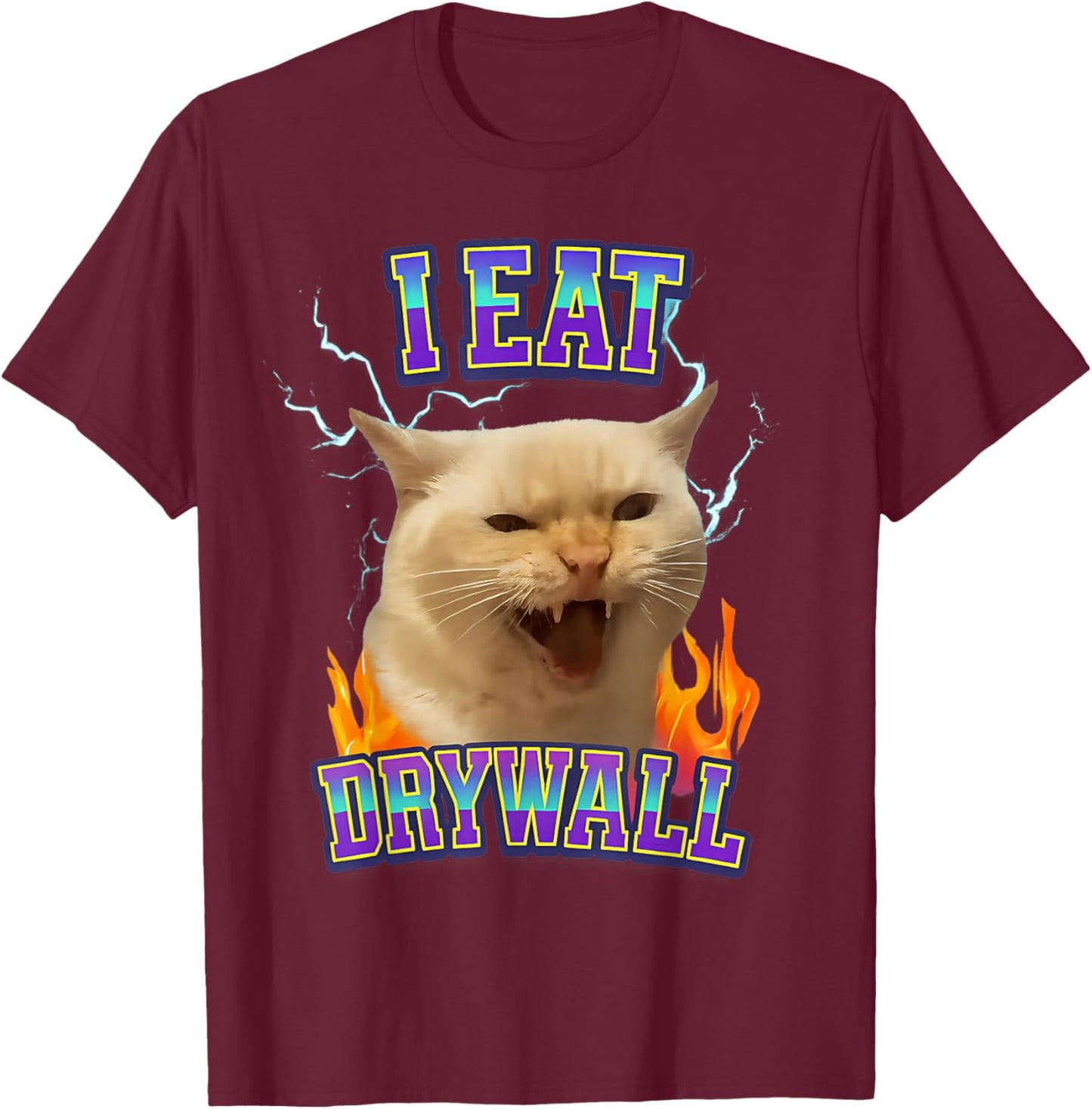 Funny Cat Meme I Eat Drywall Humor Graphic Men Women & Kids T-Shirt - T-Shirt | Maroon