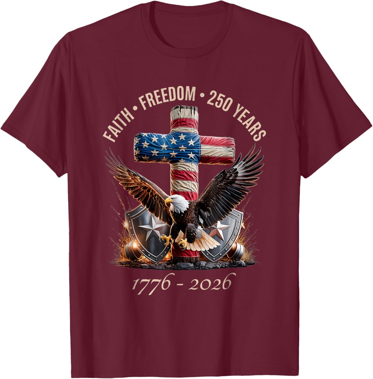 Faith Freedom 250 Years 250th Anniversary USA Independence T-Shirt - T-Shirt | Maroon