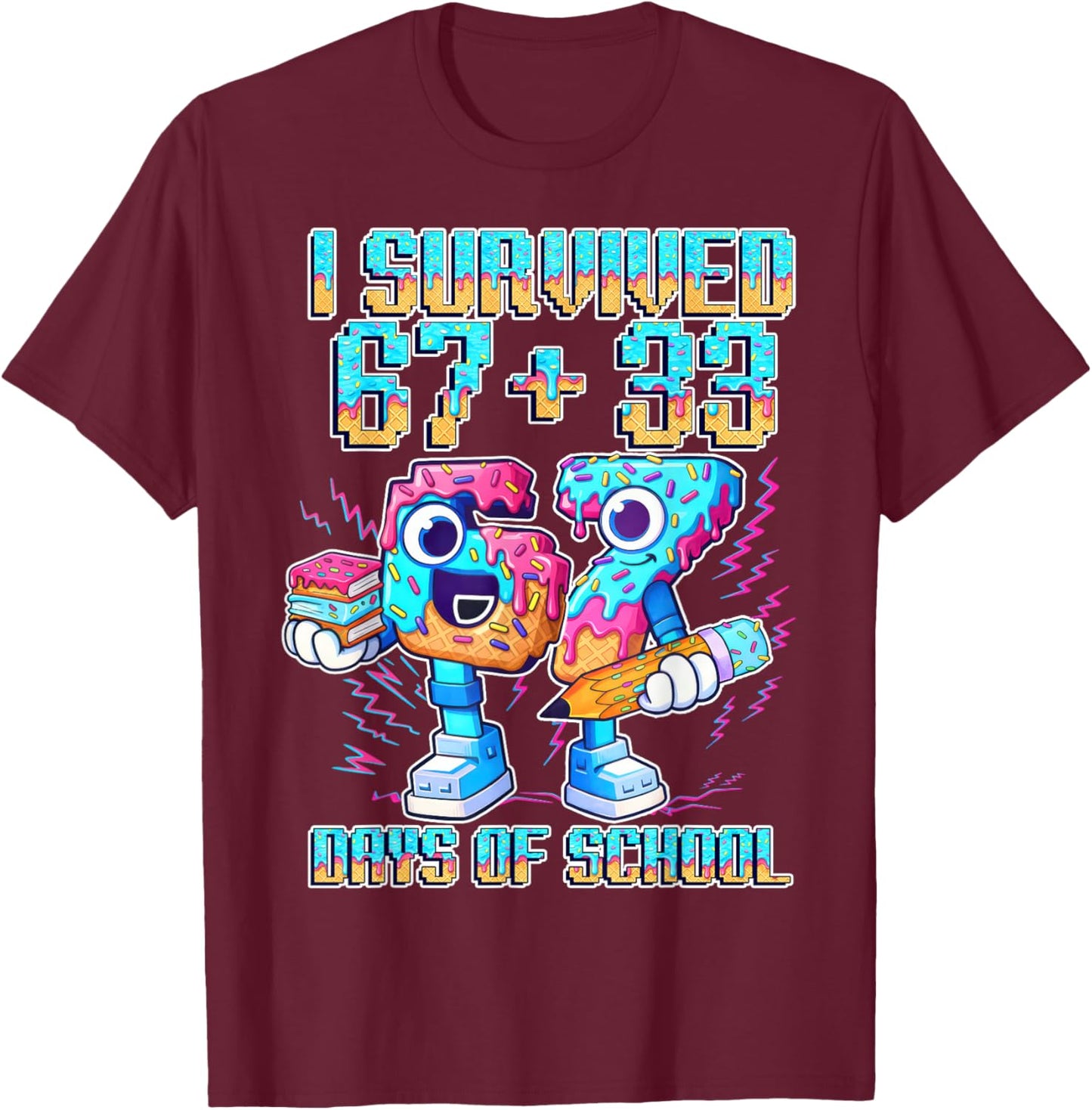 I Survived 67 33 Days of School Funny 100th Day of School T-Shirt - T-Shirt | Maroon