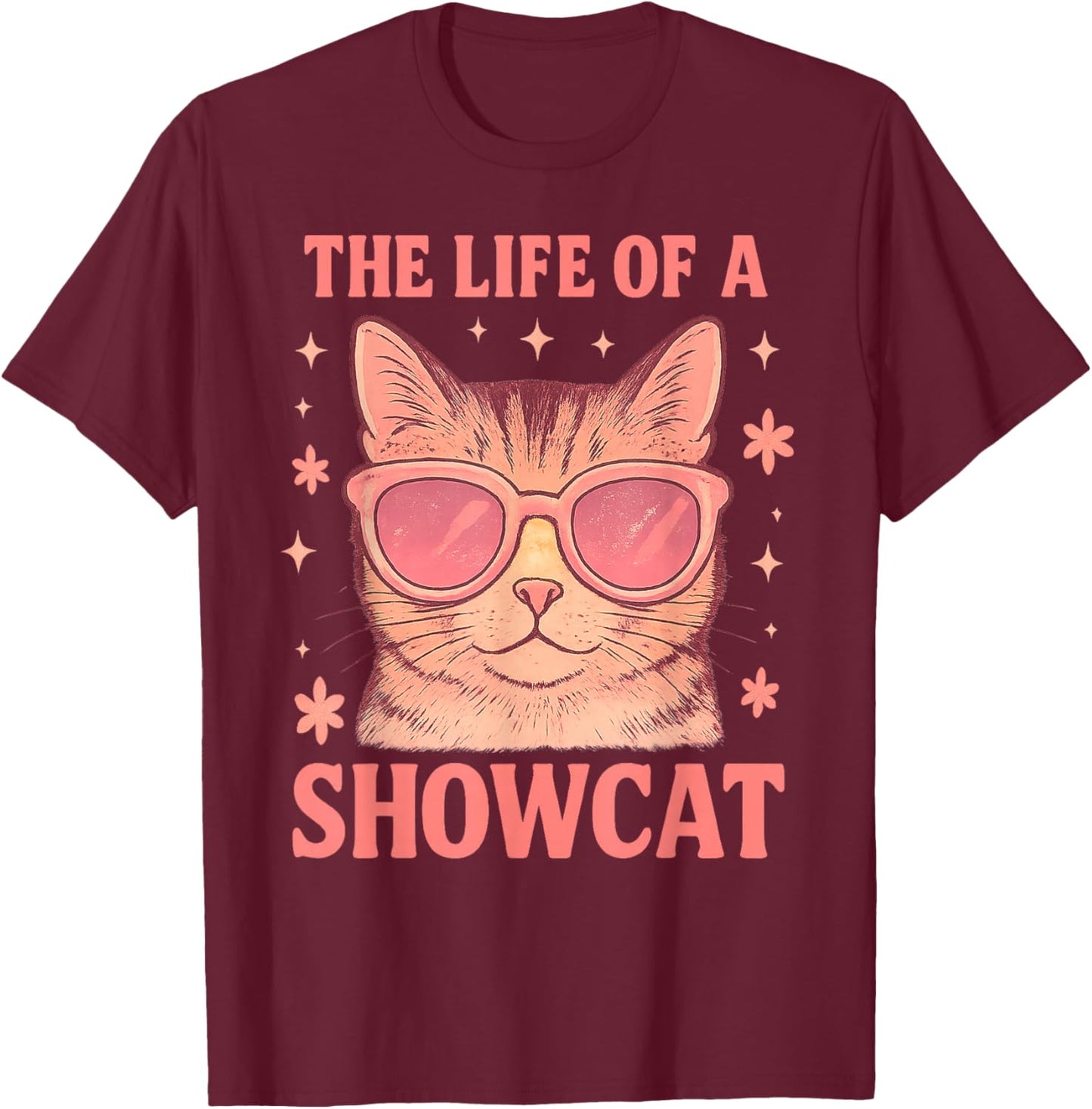 The Life of a Showcat Cute Pink Girly Cat Sunglasses y2k T-Shirt - T-Shirt | Maroon