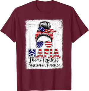 Moms Against Fascism in America Patriotic Graphic T-Shirt - T-Shirt | Maroon