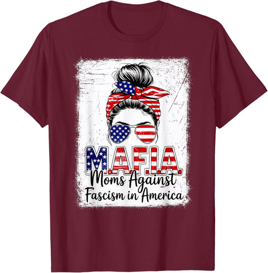 Moms Against Fascism in America Patriotic Graphic T-Shirt - T-Shirt | Maroon