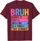 Teacher Kids Admit It You'll Miss Me 67 Bruh Last Day School T-Shirt - T-Shirt | Maroon