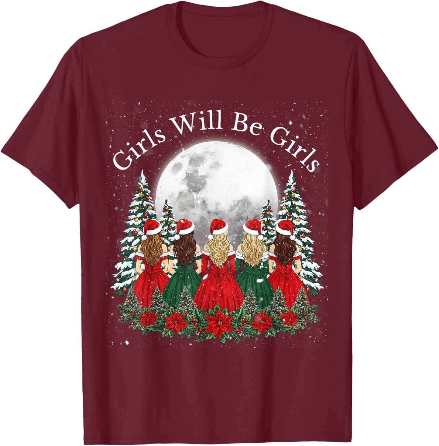Girls Will Be Girls Feminist Christmas Theme Girl T-Shirt - T-Shirt | Maroon