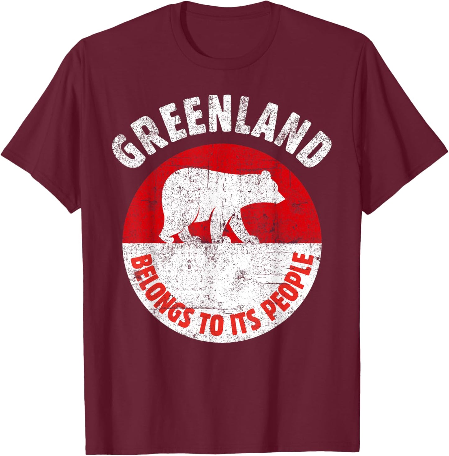 Greenland Flag, Belongs to its People, Independence Message T-Shirt - T-Shirt | Maroon