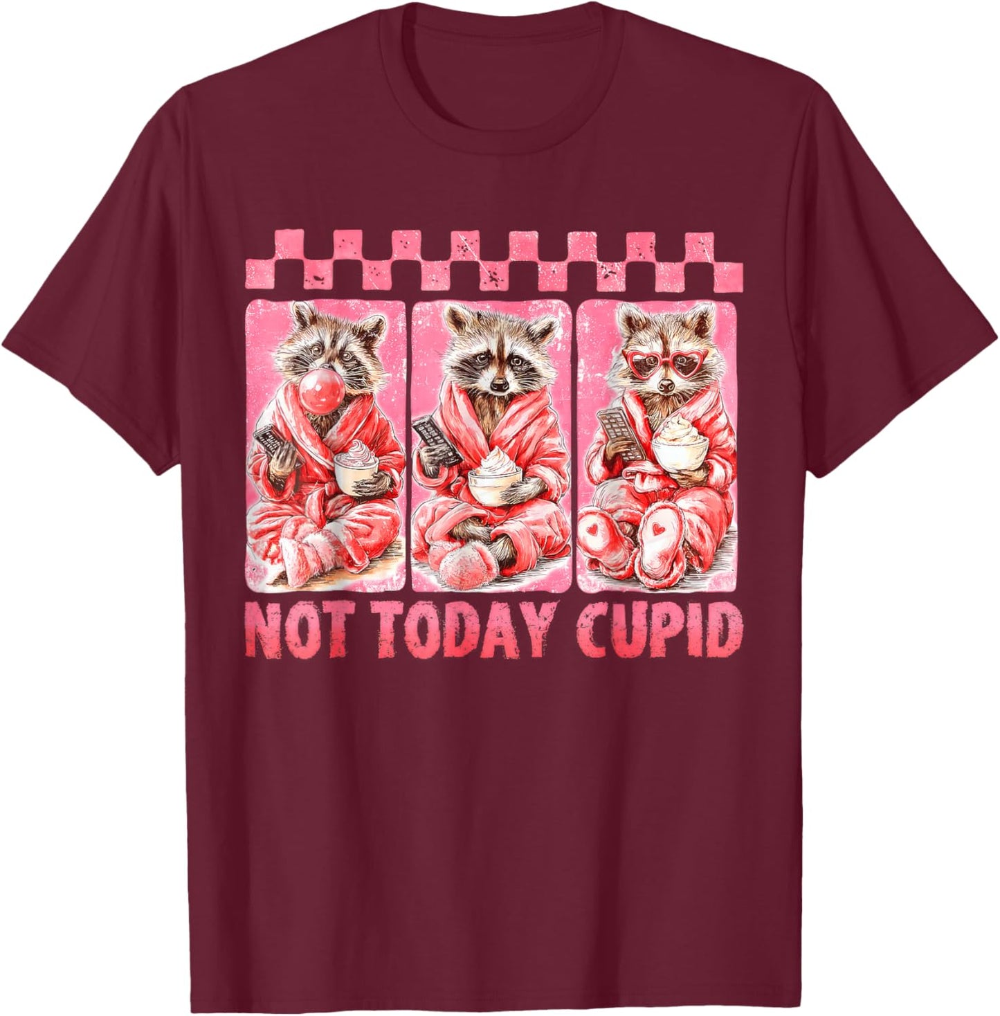 Not Today Cupid,Snarky Raccoon Valentines T-Shirt - T-Shirt | Maroon