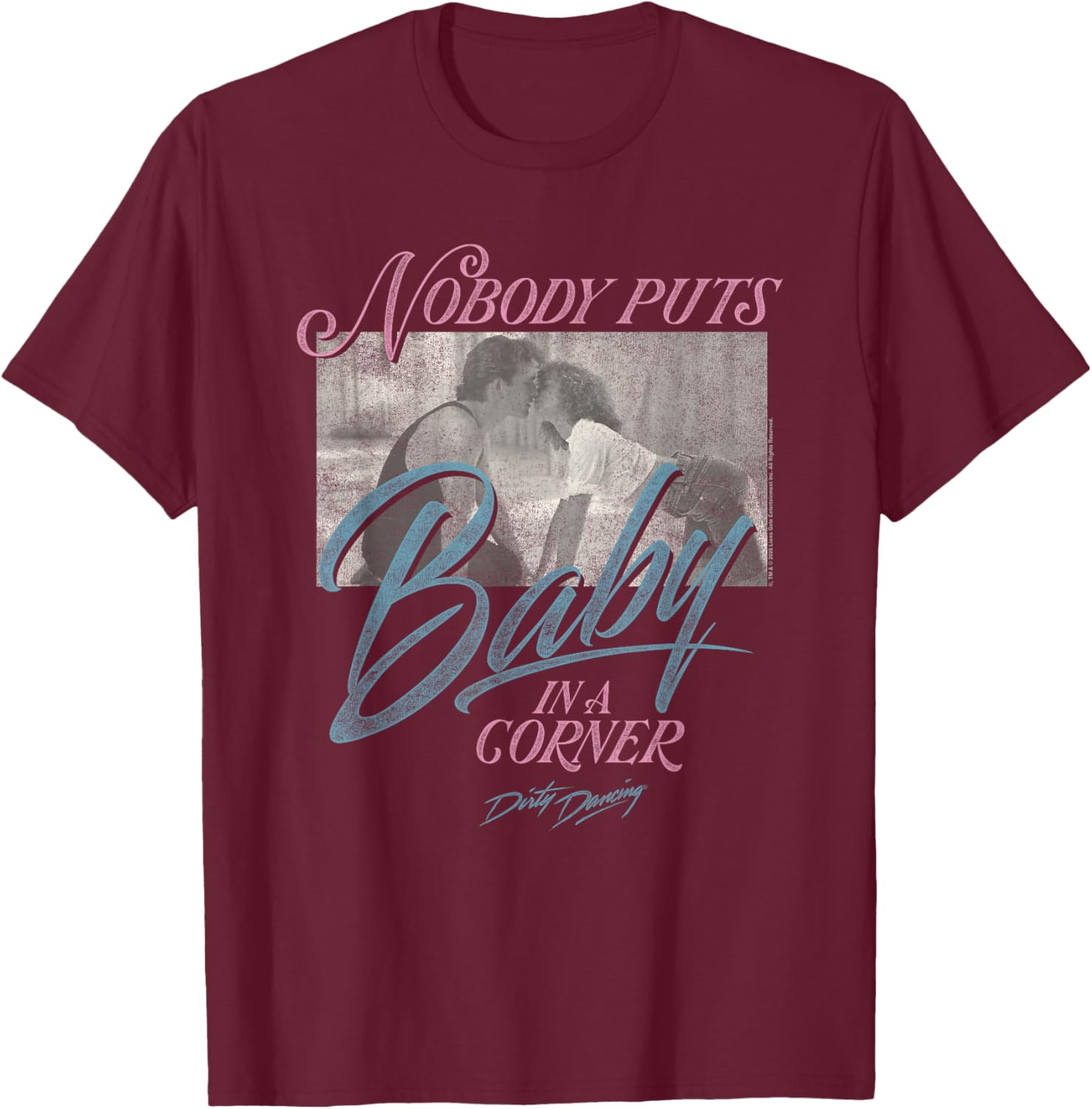 Dirty Dancing Nobody Puts Baby in a Corner Retro RomCom T-Shirt - T-Shirt | Maroon