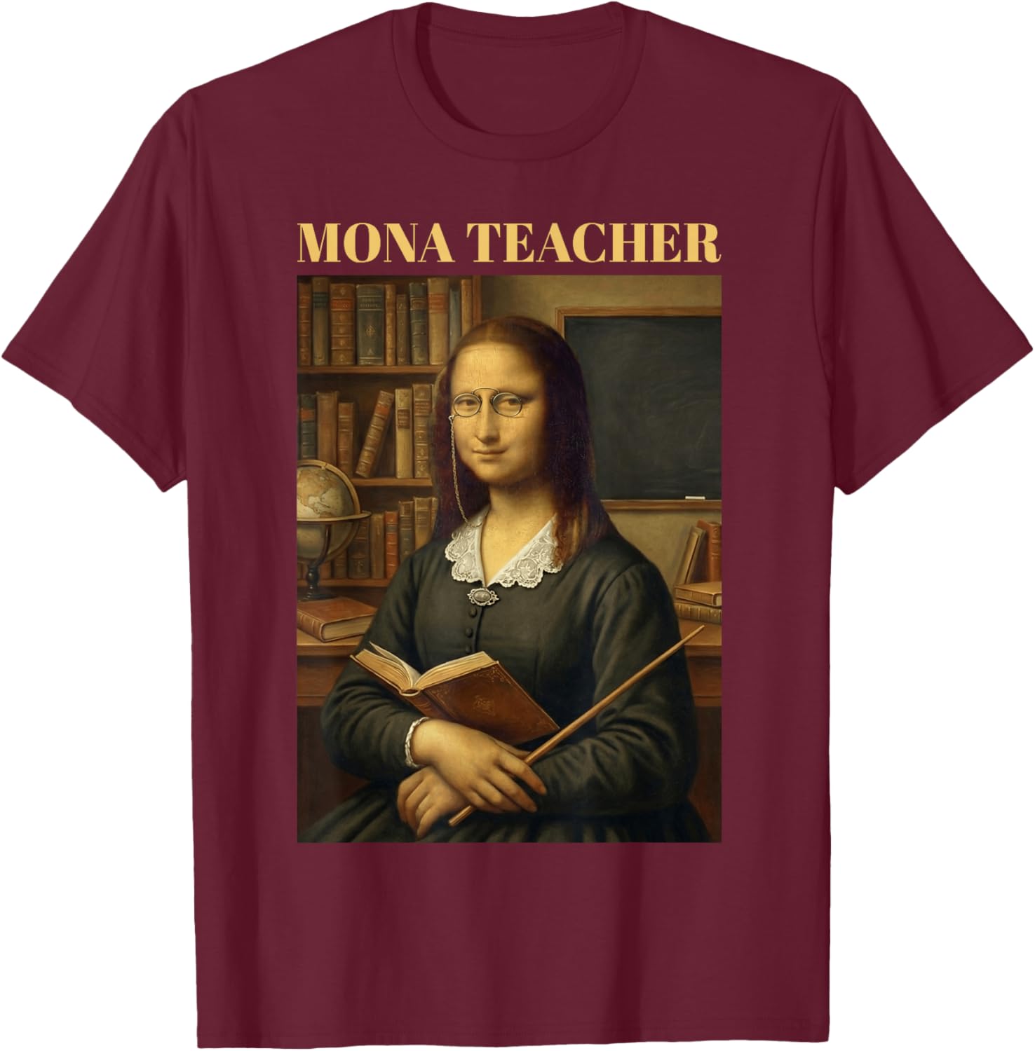 Mona Teacher - Funny Mona Lisa T-Shirt - T-Shirt | Maroon