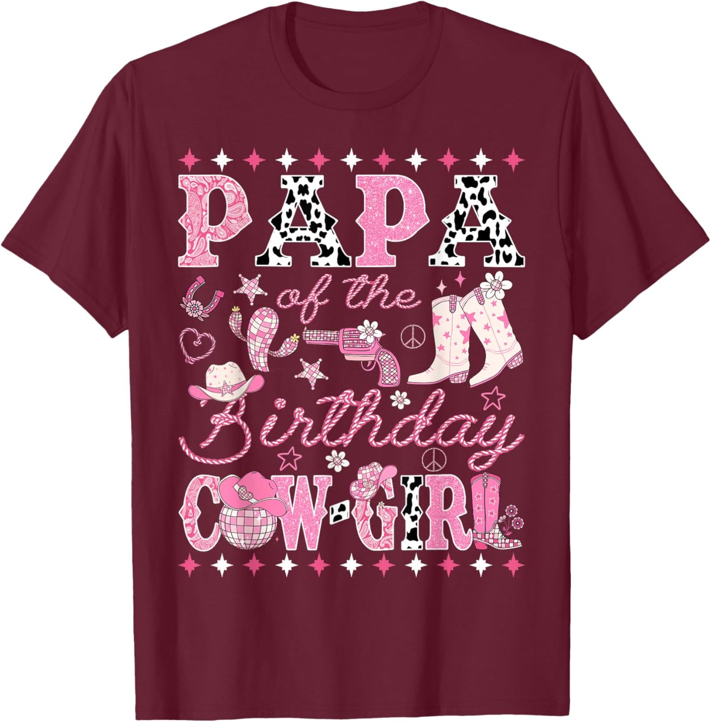 Papa of The Birthday Cow-Girl Pink Rodeo Western Disco T-Shirt - T-Shirt | Maroon