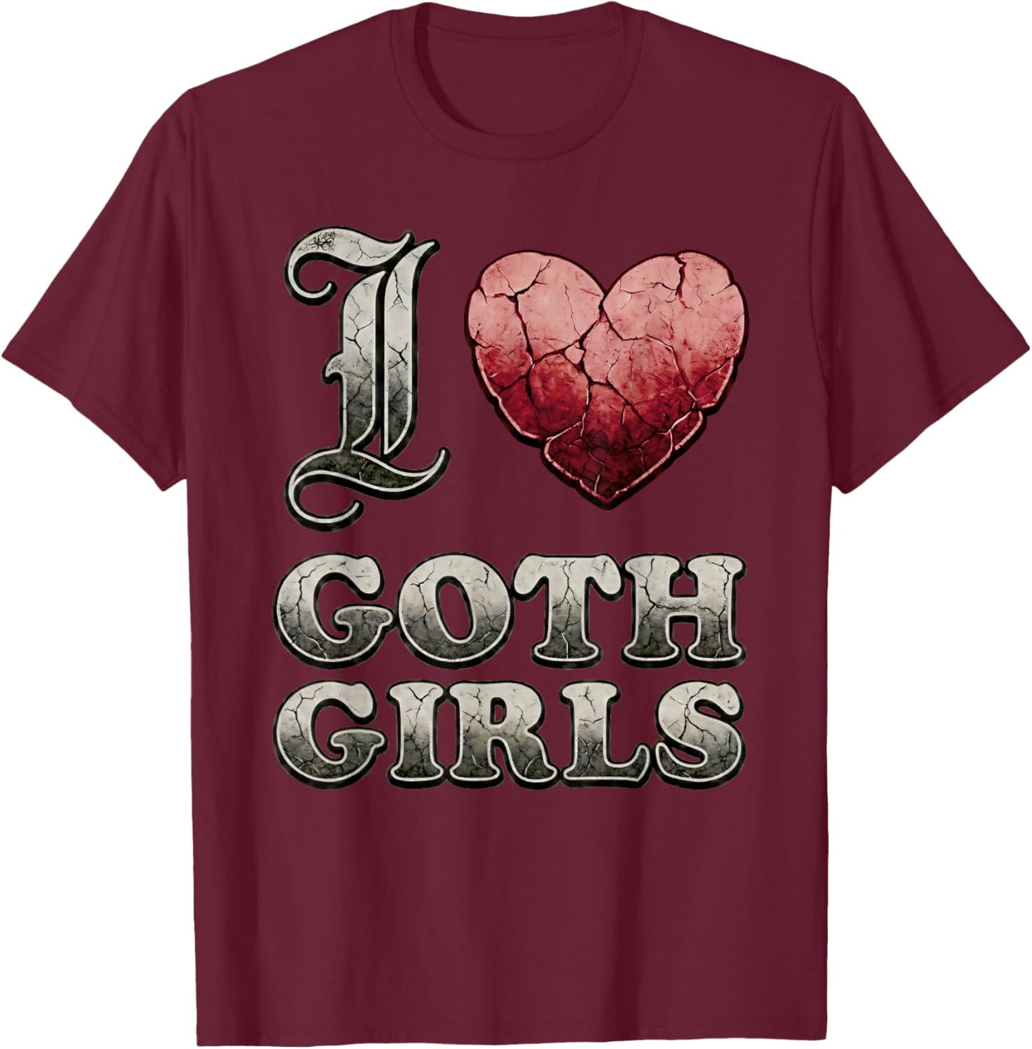 I Love Goth Girls T-Shirt - T-Shirt | Maroon