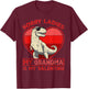 Dinosaur Sorry Ladies My Grandma is Valentine Funny Cute T-Shirt - T-Shirt | Maroon