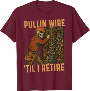 Pullin Wire Til I Retire Skeleton Retro Electrician Vintage T-Shirt - T-Shirt | Maroon