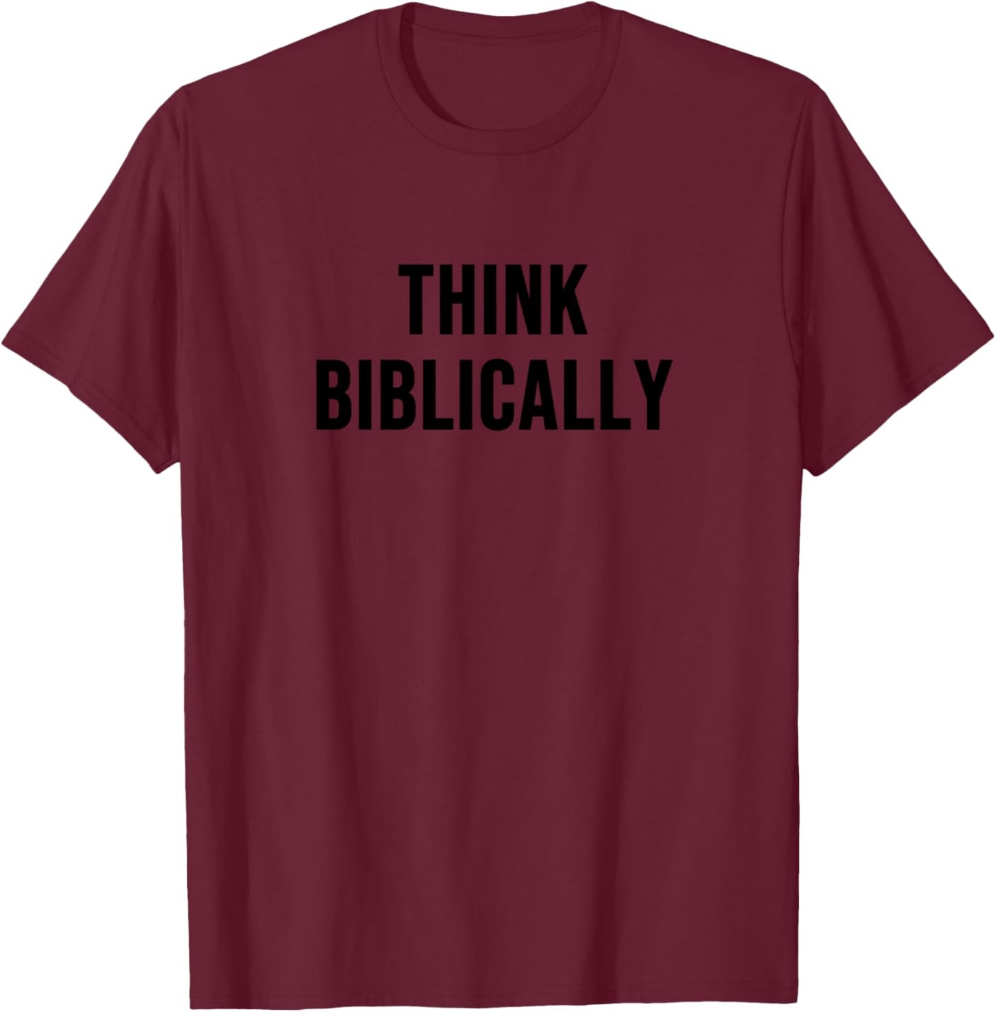 Think Biblically T-Shirt - T-Shirt | Maroon