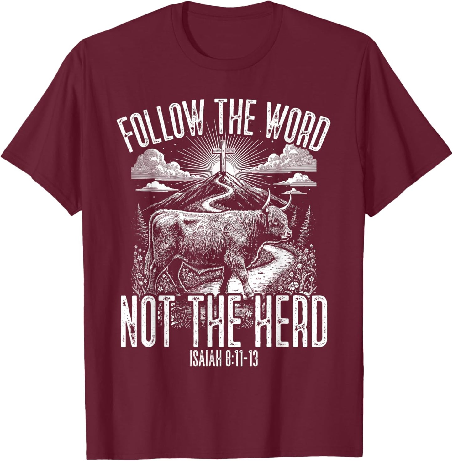 Follow The Word Not The Herd Christian Farmer Cows Verse T-Shirt - T-Shirt | Maroon