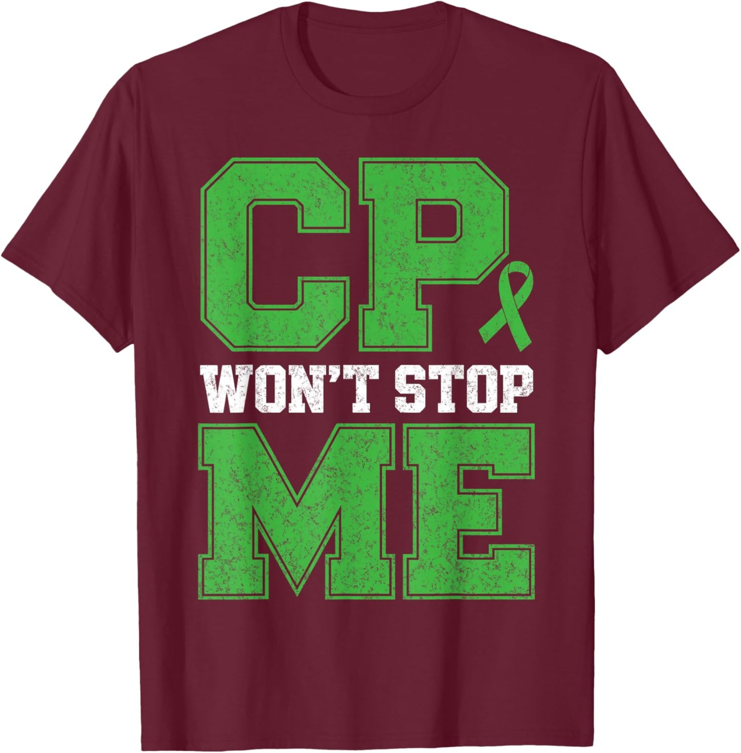CP Won't Stop Me Warrior Cerebral Palsy Awareness Fighter T-Shirt - T-Shirt | Maroon