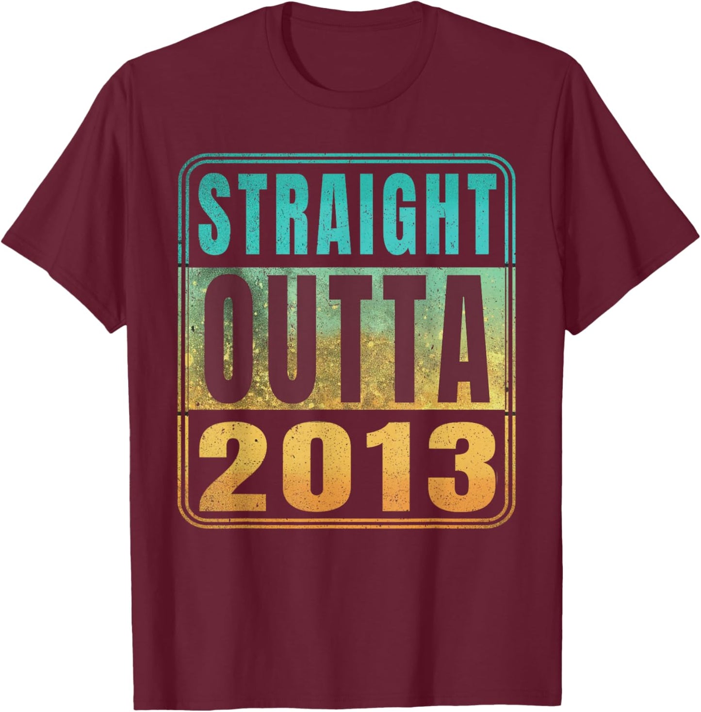 Straight Outta 2013 Classic Birth of Birthday Years Retro T-Shirt - T-Shirt | Maroon