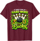It Takes Tons of Hard Work to Be Lucky St Patricks Day T-Shirt - T-Shirt | Maroon