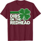 Funny Irish St Patricks Day Cute Dibs On The Redhead Gifts T-Shirt - T-Shirt | Maroon