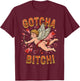 Retro Gotcha Bitch Funny Cupid Valentine's Day T-Shirt - T-Shirt | Maroon