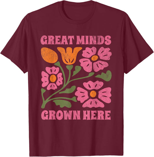 Great Minds Grown Here Retro Floral Design Women Girl T-Shirt - T-Shirt | Maroon