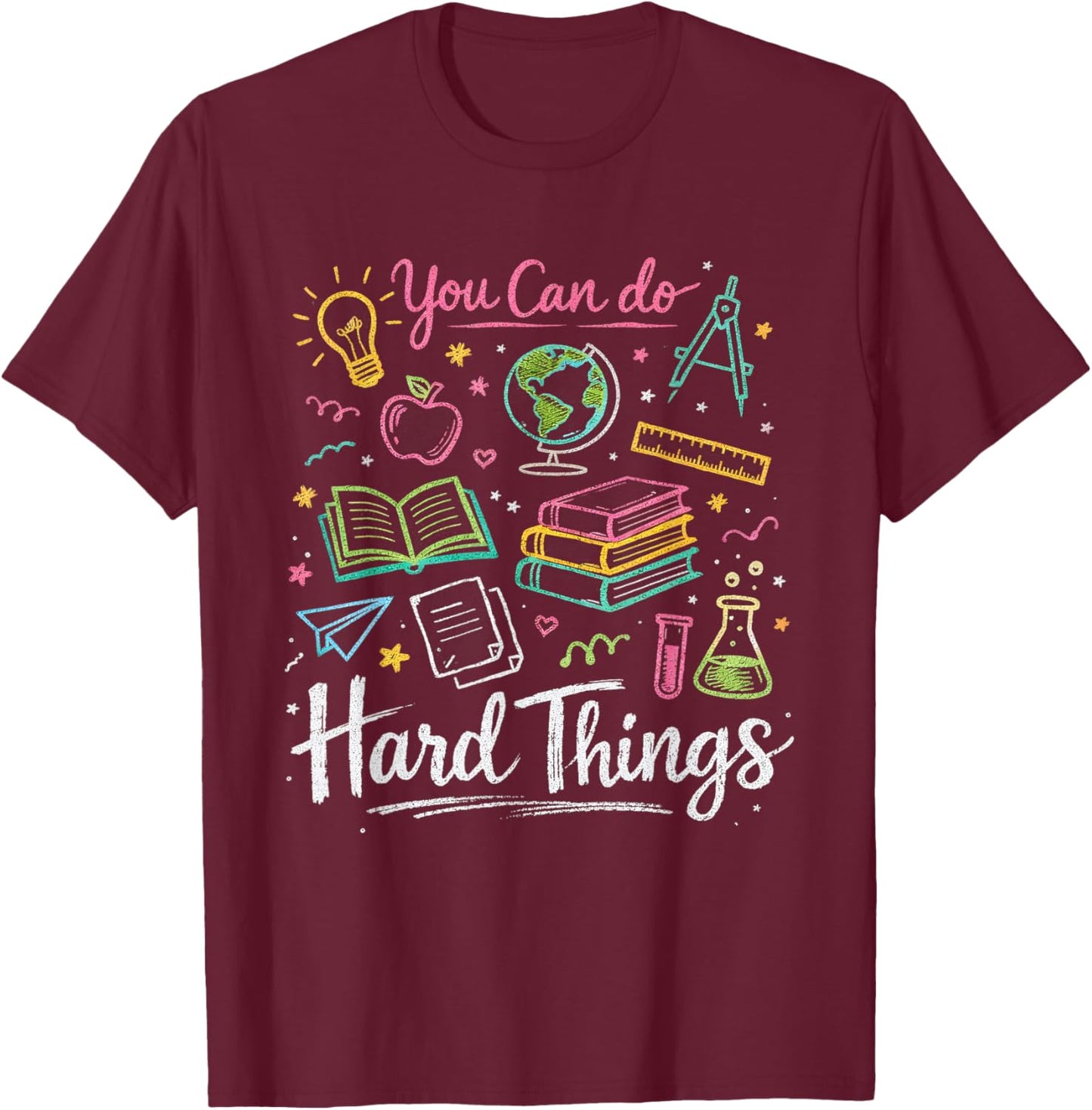Testing Day You Can Do Hard Things Teacher State Testing T-Shirt - T-Shirt | Maroon