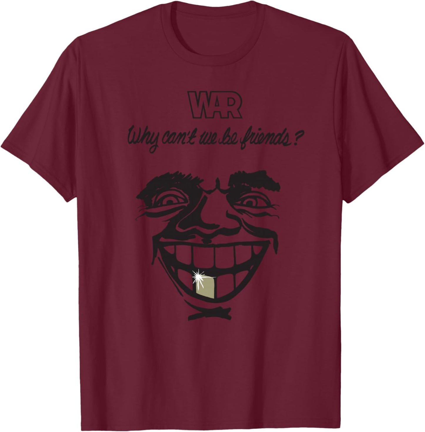 WAR Why Can't We Be Friends T-Shirt - T-Shirt | Maroon