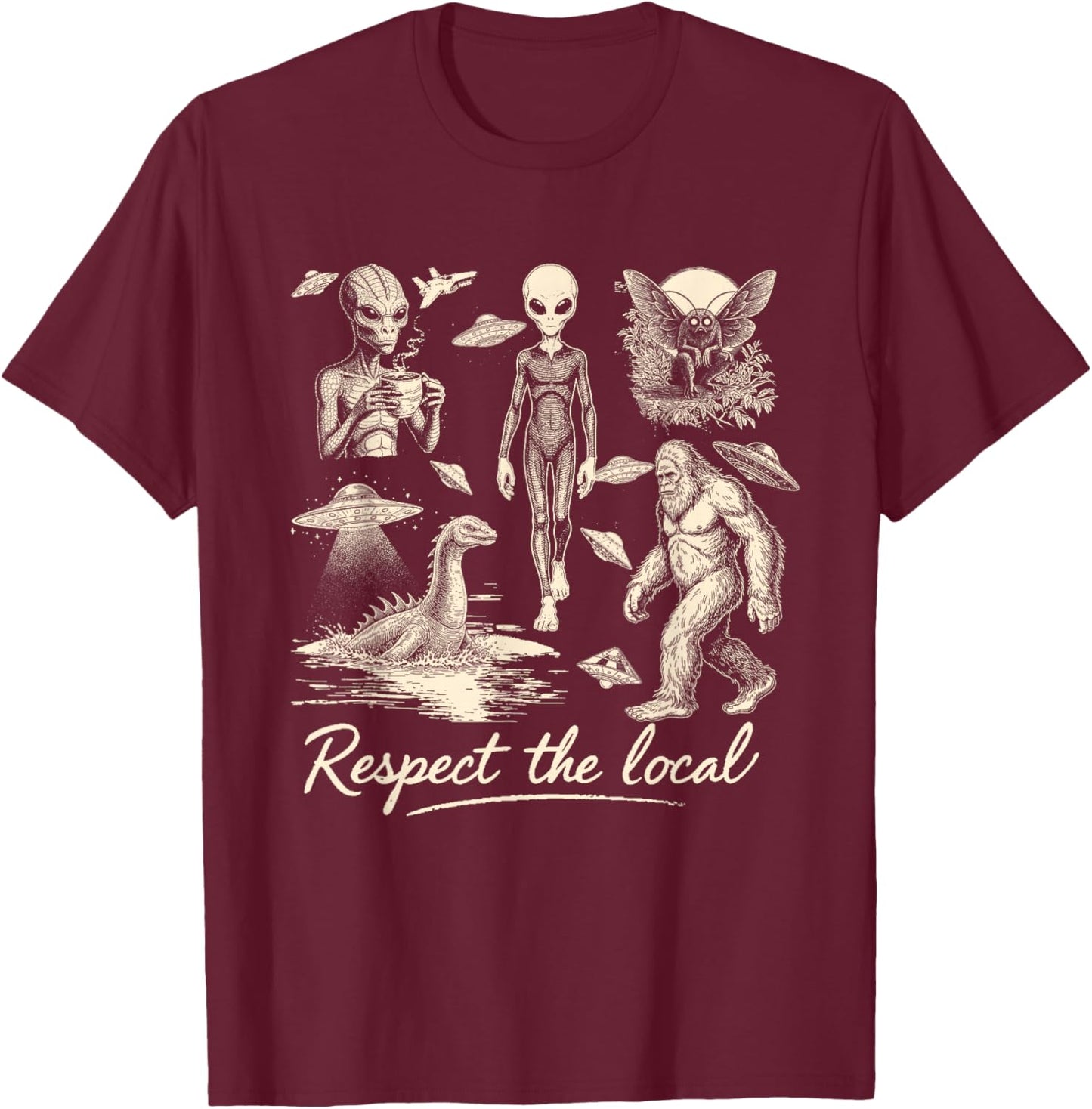 Bigfoot Wendigo Cryptid UFO Hunting Alien Respect The Local T-Shirt - T-Shirt | Maroon