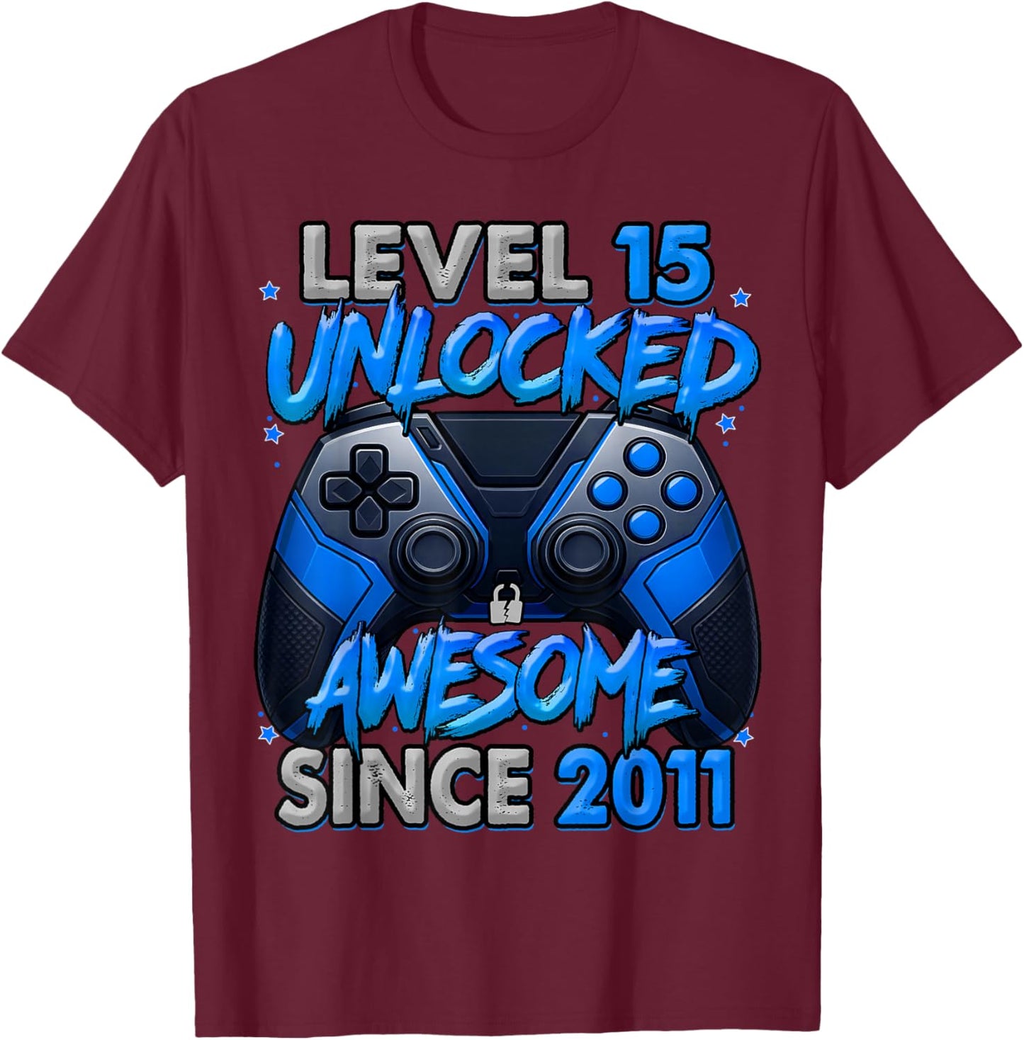 Level 15 Unlocked Awesome Since 2011 15th Birthday Gaming T-Shirt - T-Shirt | Maroon