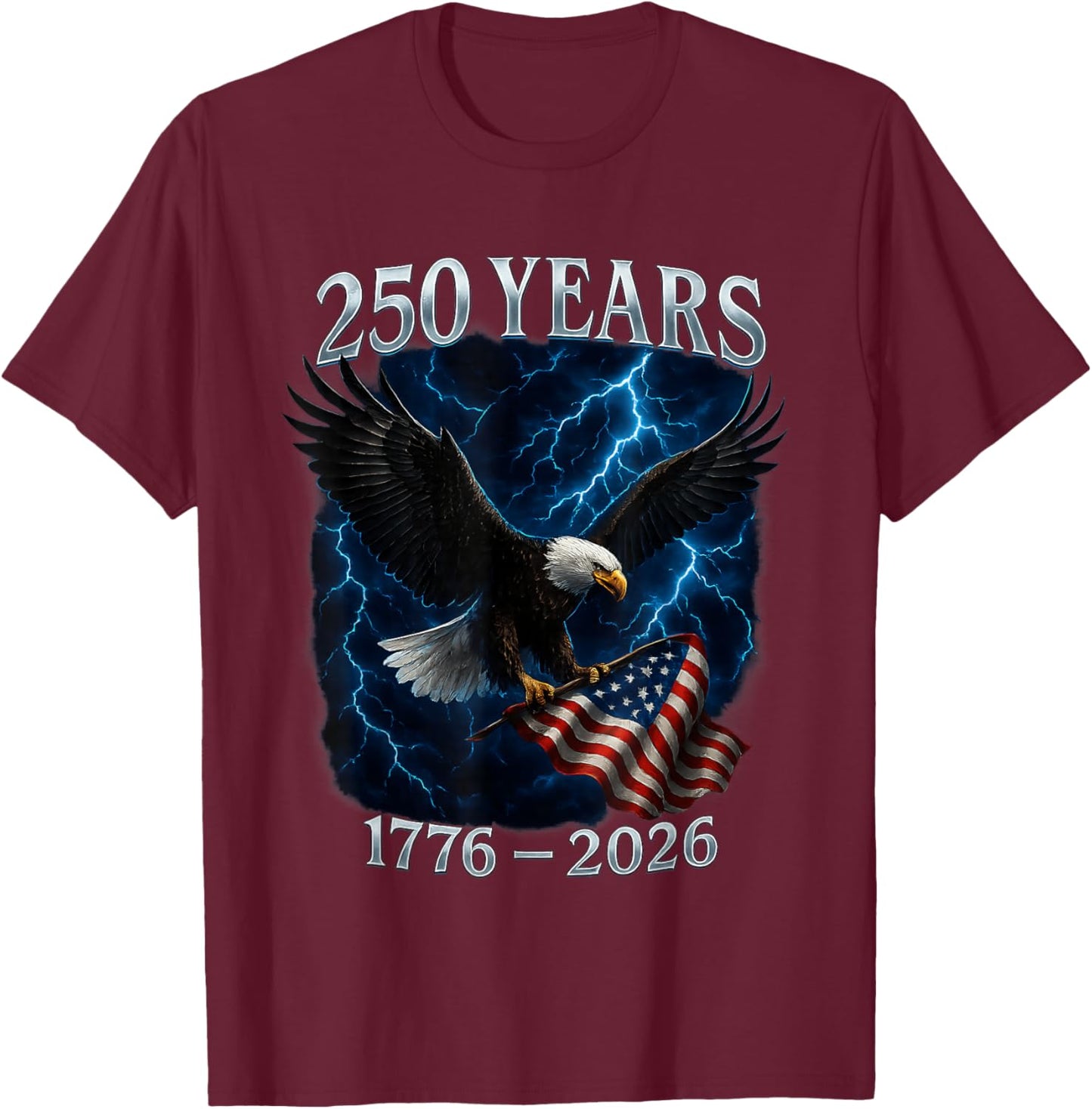 American 250 Years Eagle USA Flag Patriotic 1776 to 2026 T-Shirt - T-Shirt | Maroon