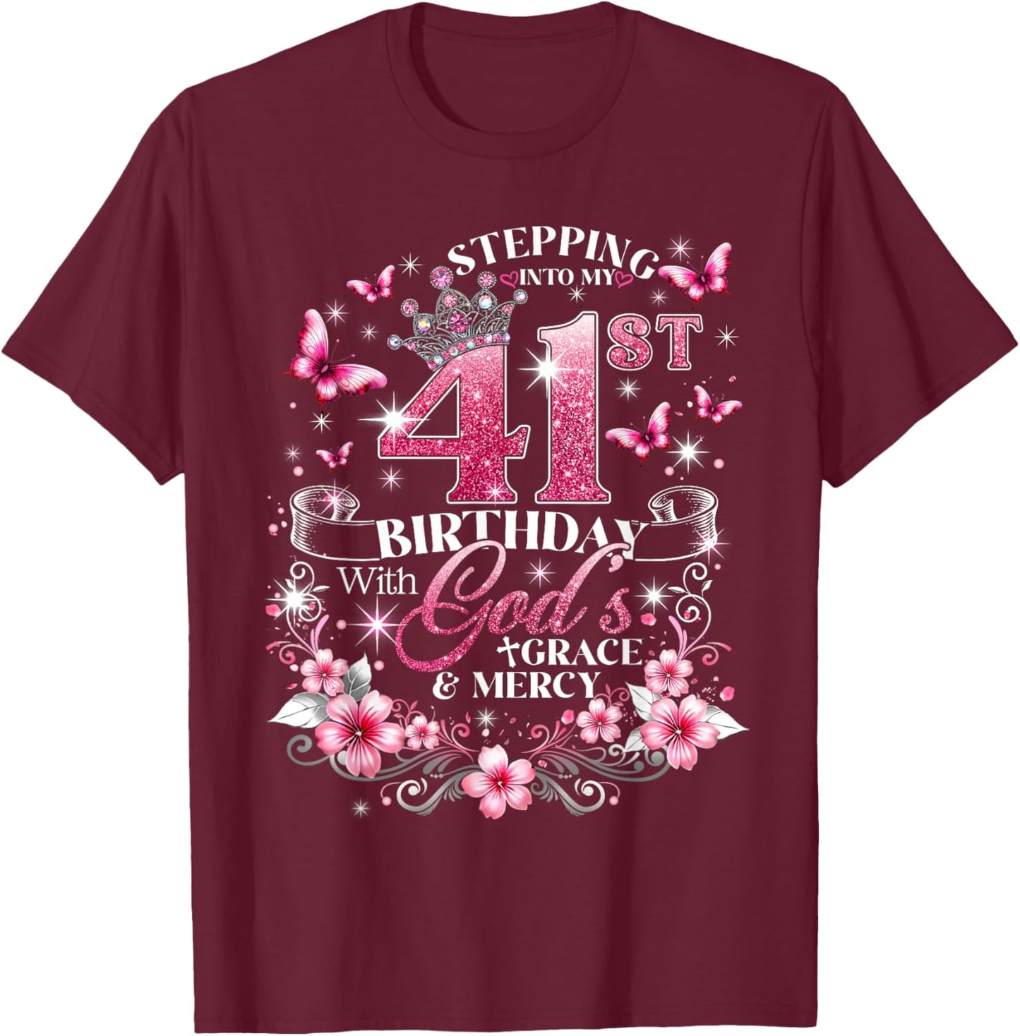 Stepping Into My 41st Birthday with Grace & Faith T-Shirt - T-Shirt | Maroon