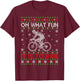 Oh What Fun Cycling Bicycle Ugly Christmas Sweater MTB Bike T-Shirt - T-Shirt | Maroon