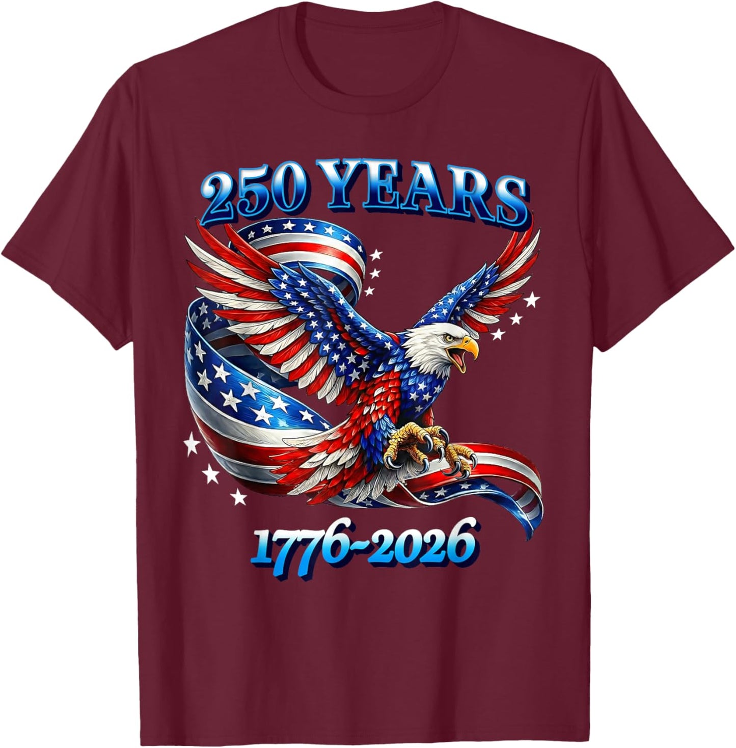 250 Years American 1776 2026 250th USA Birthday 4th of July T-Shirt - T-Shirt | Maroon