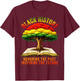 Black History Month Shirt Men Women Kids Patriotic African T-Shirt - T-Shirt | Maroon