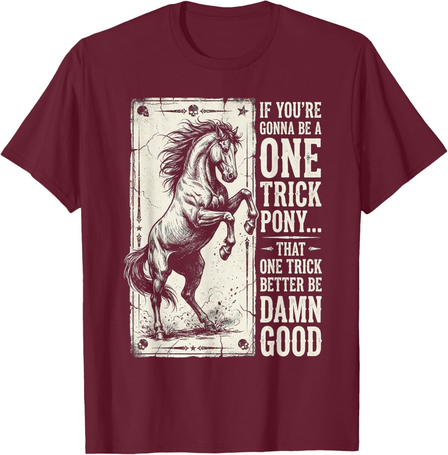 Horse Quote Vintage Style T-Shirt - T-Shirt | Maroon