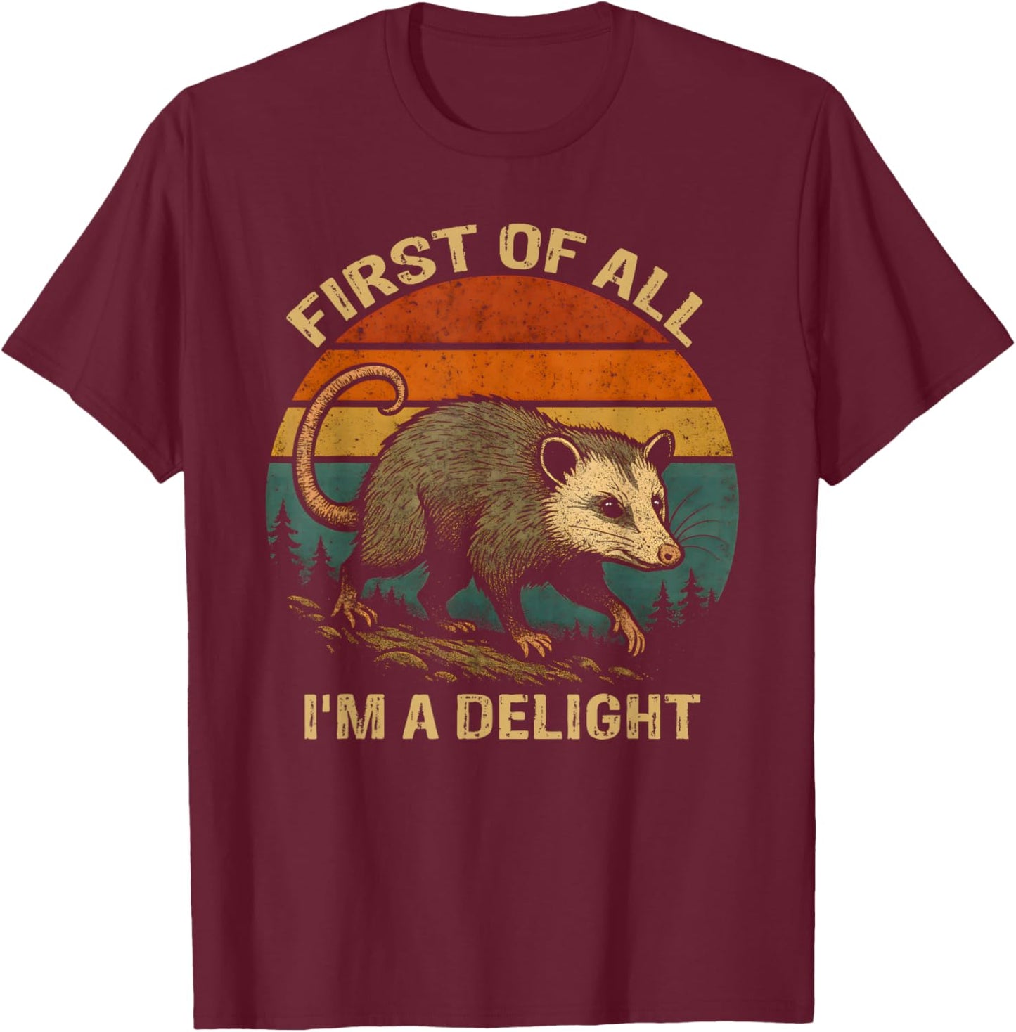 First of All I'm A Delight Vintage Opossum Funny Possum T-Shirt - T-Shirt | Maroon