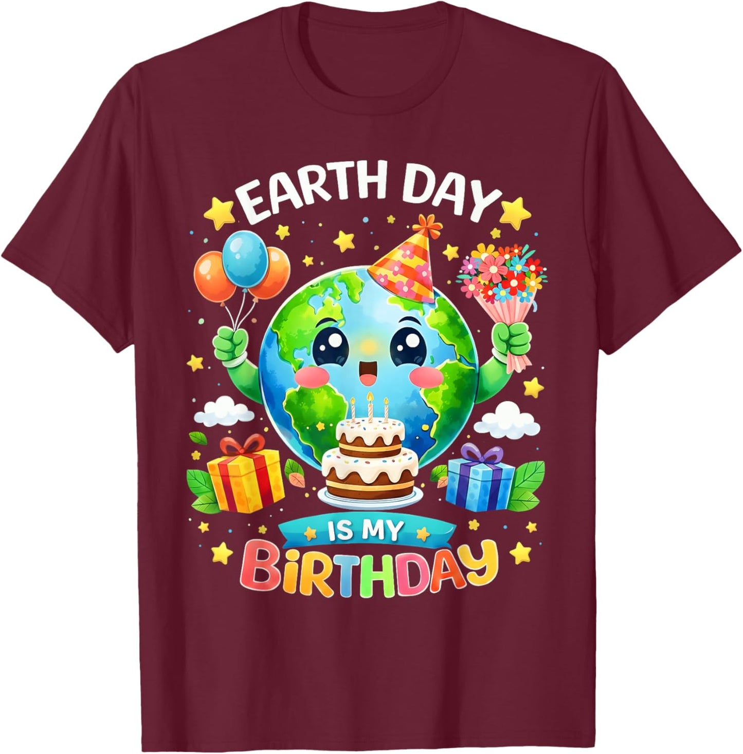 Earth Day is My Birthday Environment Party Men Women Kids T-Shirt - T-Shirt | Maroon