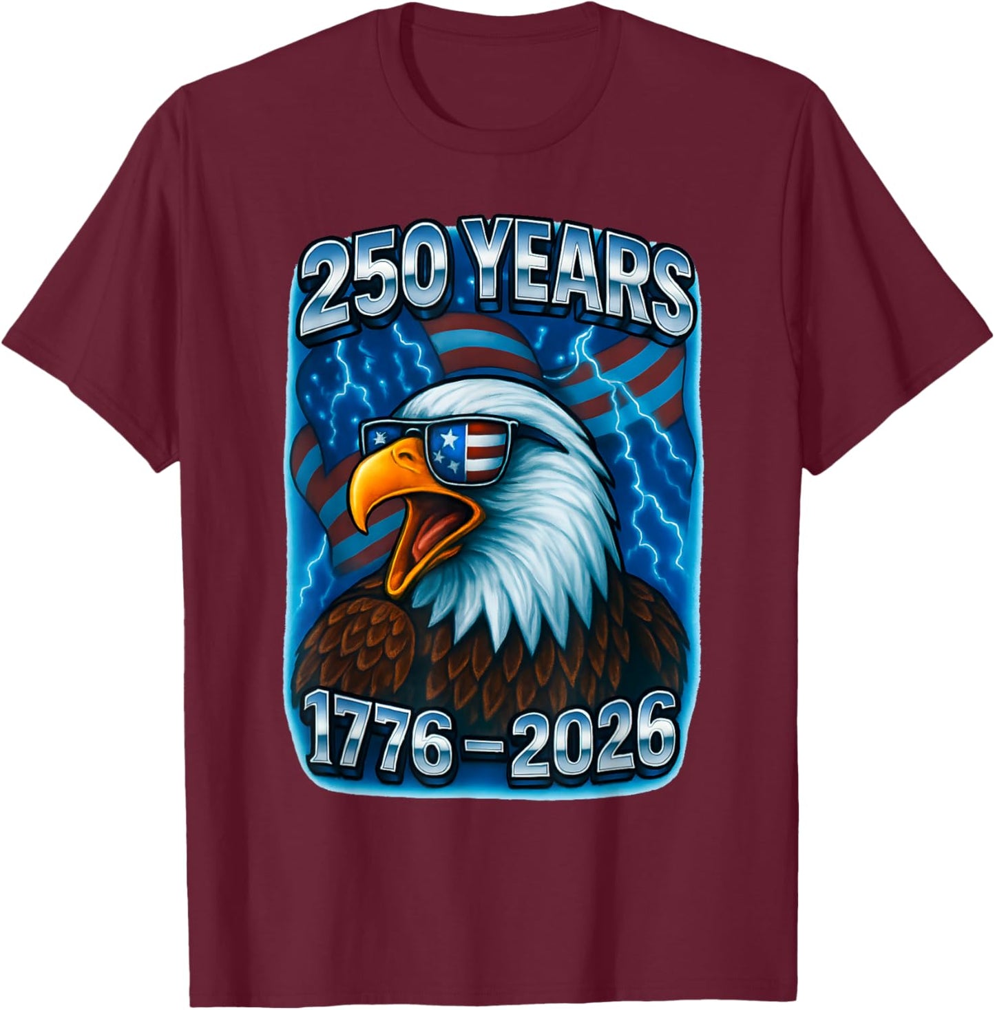 250 Years American 1776 2026 250th USA Birthday 4th of July T-Shirt - T-Shirt | Maroon
