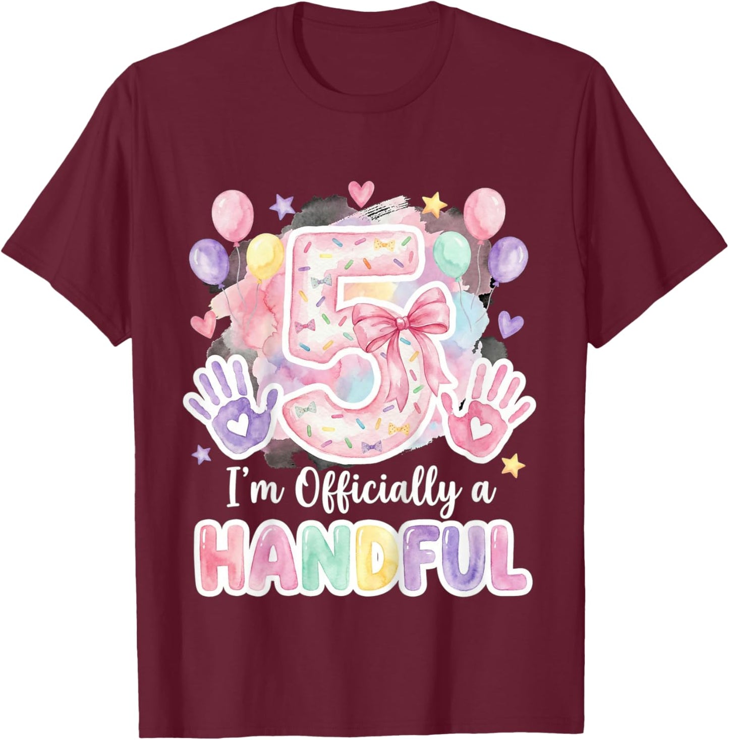 I'm Officially A Handful Five Pink Bow 5th Birthday Girls T-Shirt - T-Shirt | Maroon