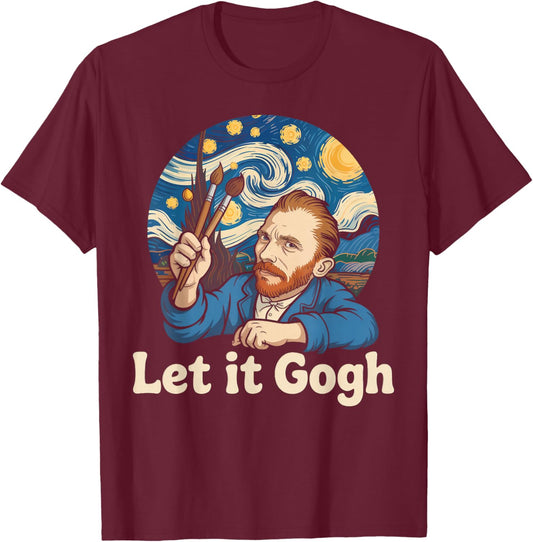 Let It Gogh Funny Art Parody Van Gogh T-Shirt - T-Shirt | Maroon