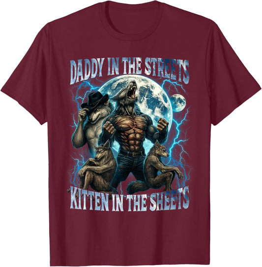 Daddy in The Streets Kitten in The Sheets Funny Alpha Wolf T-Shirt - T-Shirt | Maroon