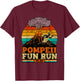 Volcano Pompeii Fun Run Funny Volcanologist Volcanology T-Shirt - T-Shirt | Maroon