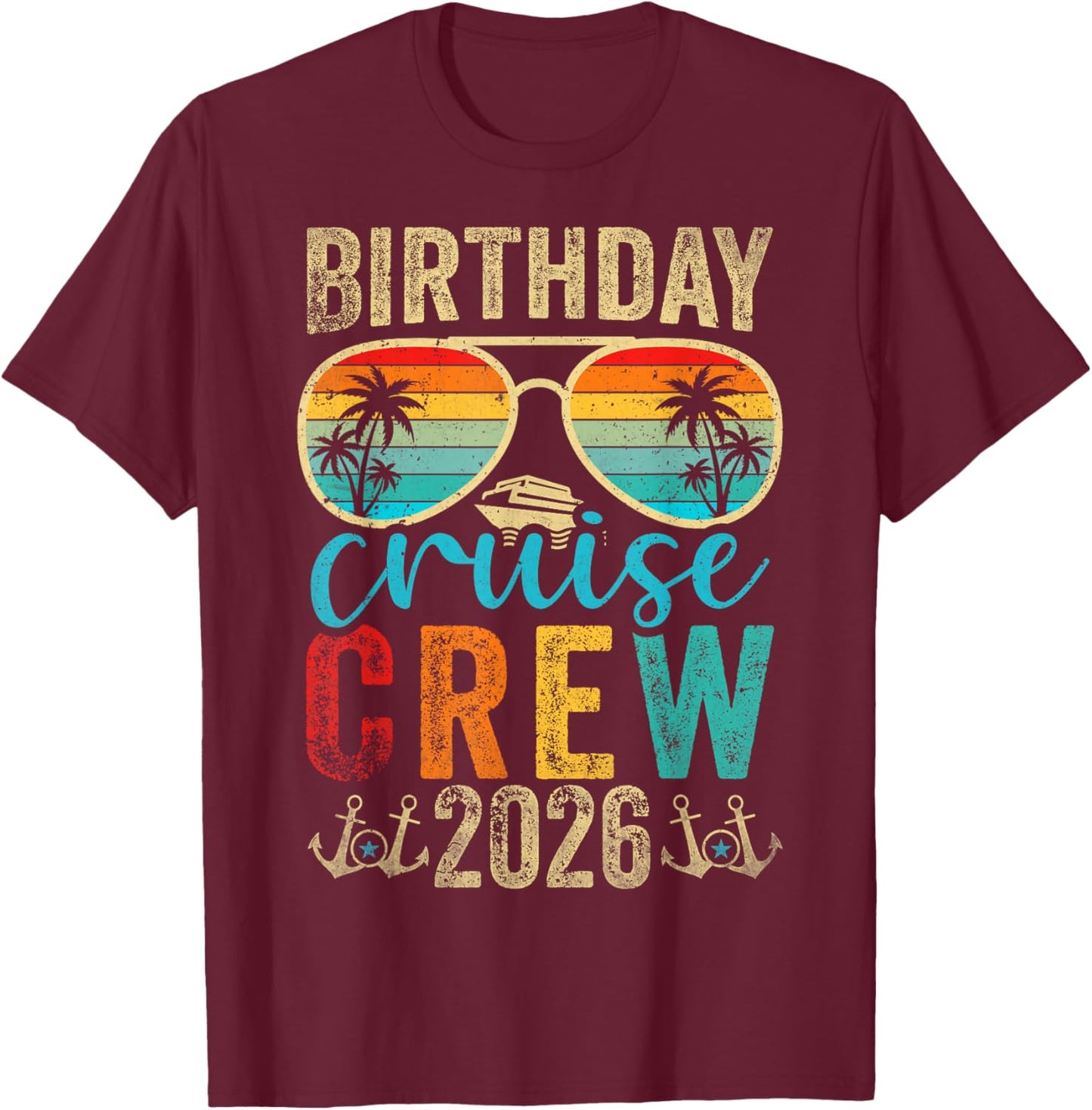 Family Birthday Cruising Birthday Cruise Crew 2026 T-Shirt - T-Shirt | Maroon