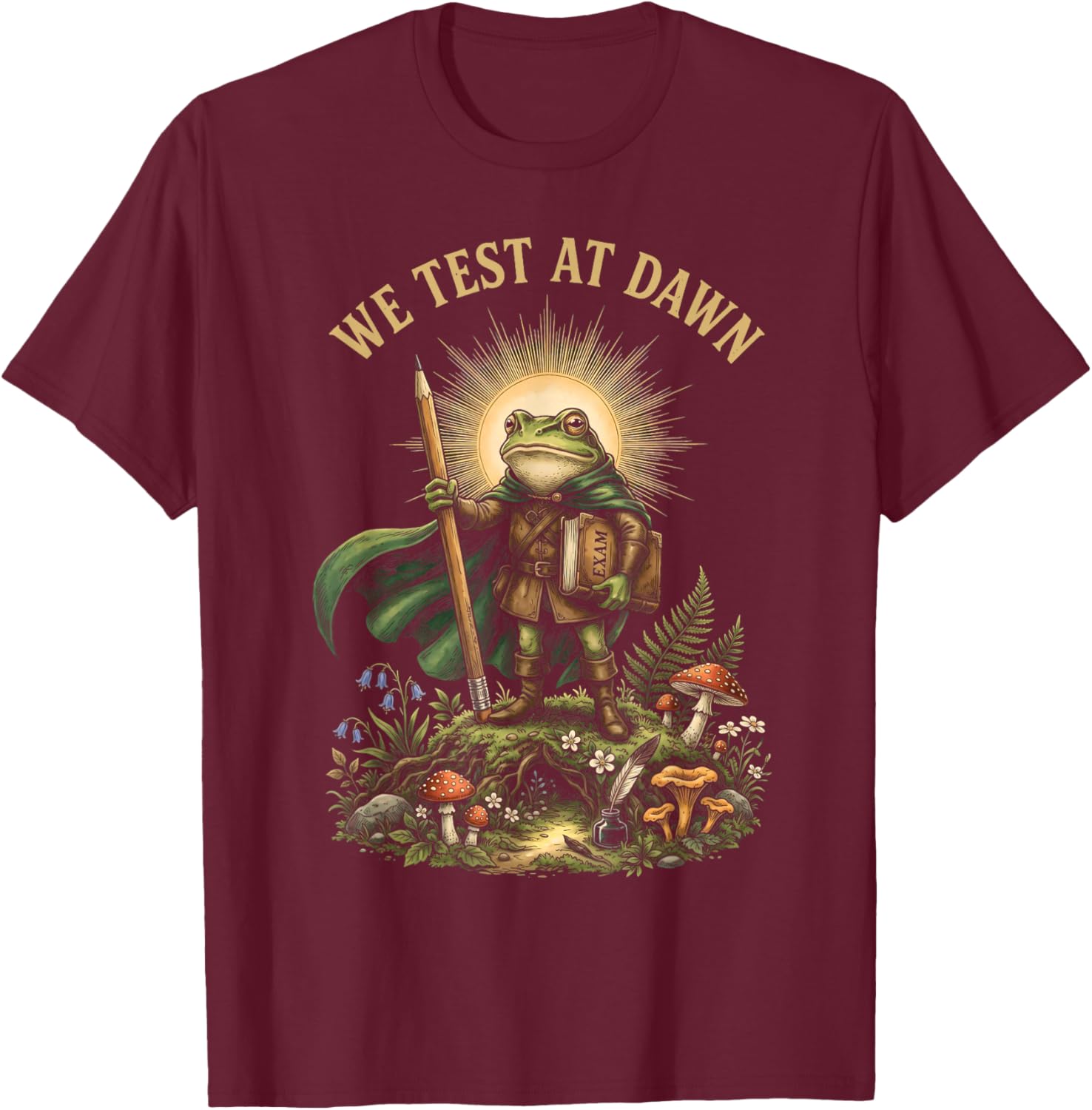 We Test At Dawn Frog Test Day Final Exam Teachers Students T-Shirt - T-Shirt | Maroon