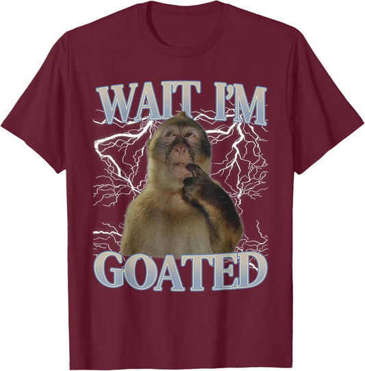 Wait I'm goated Funny Thinking Monkey Meme Men Women Kids T-Shirt - T-Shirt | Maroon