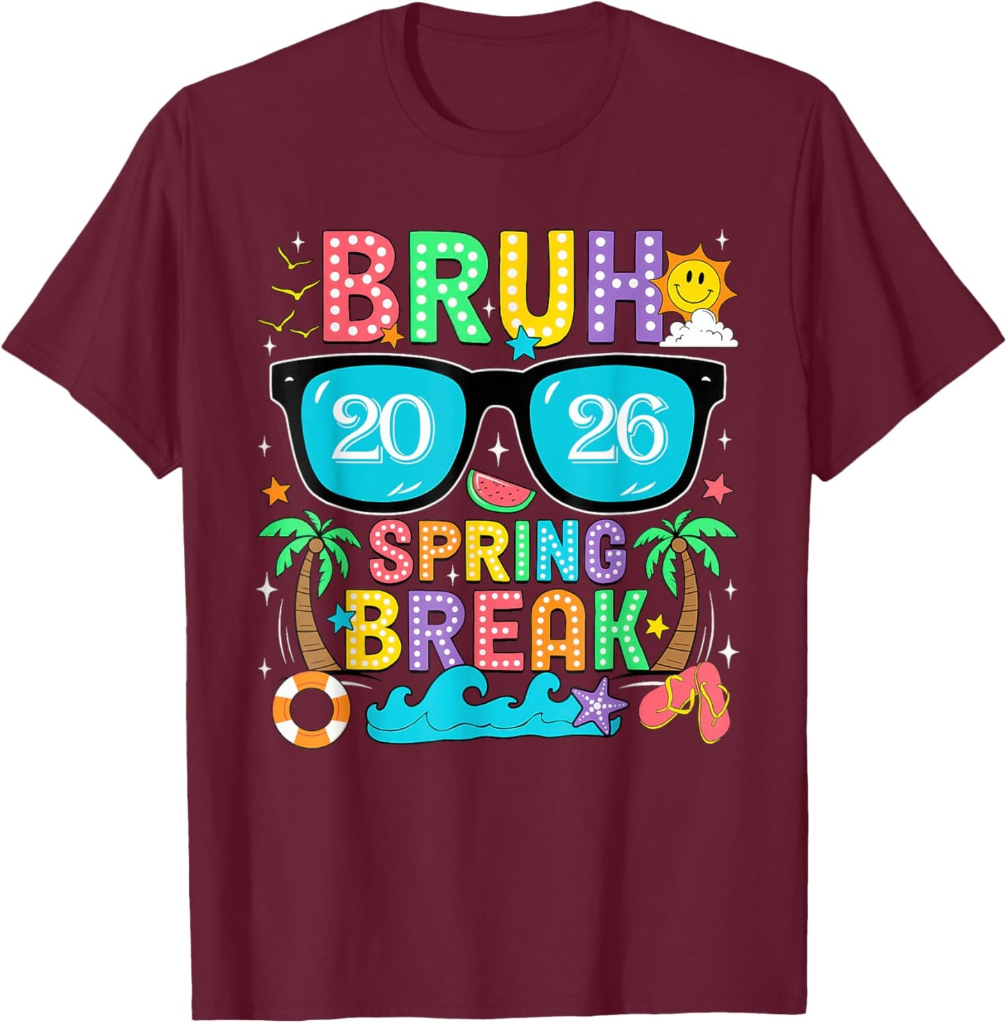 Bruh It's Spring Break 2026 Family Vacation Squad Graphic T-Shirt - T-Shirt | Maroon