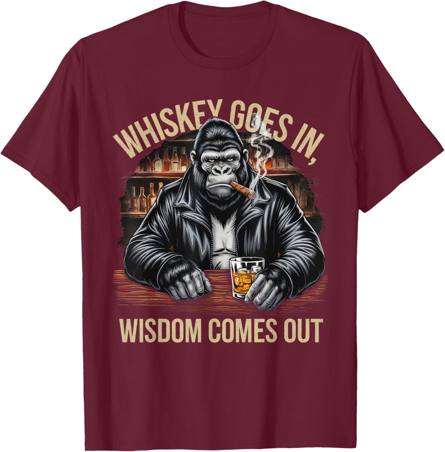 Gorilla Whiskey Goes in Wisdom Comes Out Funny Monkey T-Shirt - T-Shirt | Maroon