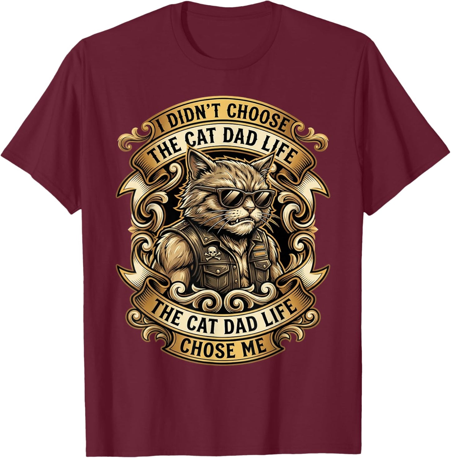 I Didn't Choose The Cat Dad Life The Cat Life Chose Me T-Shirt - T-Shirt | Maroon