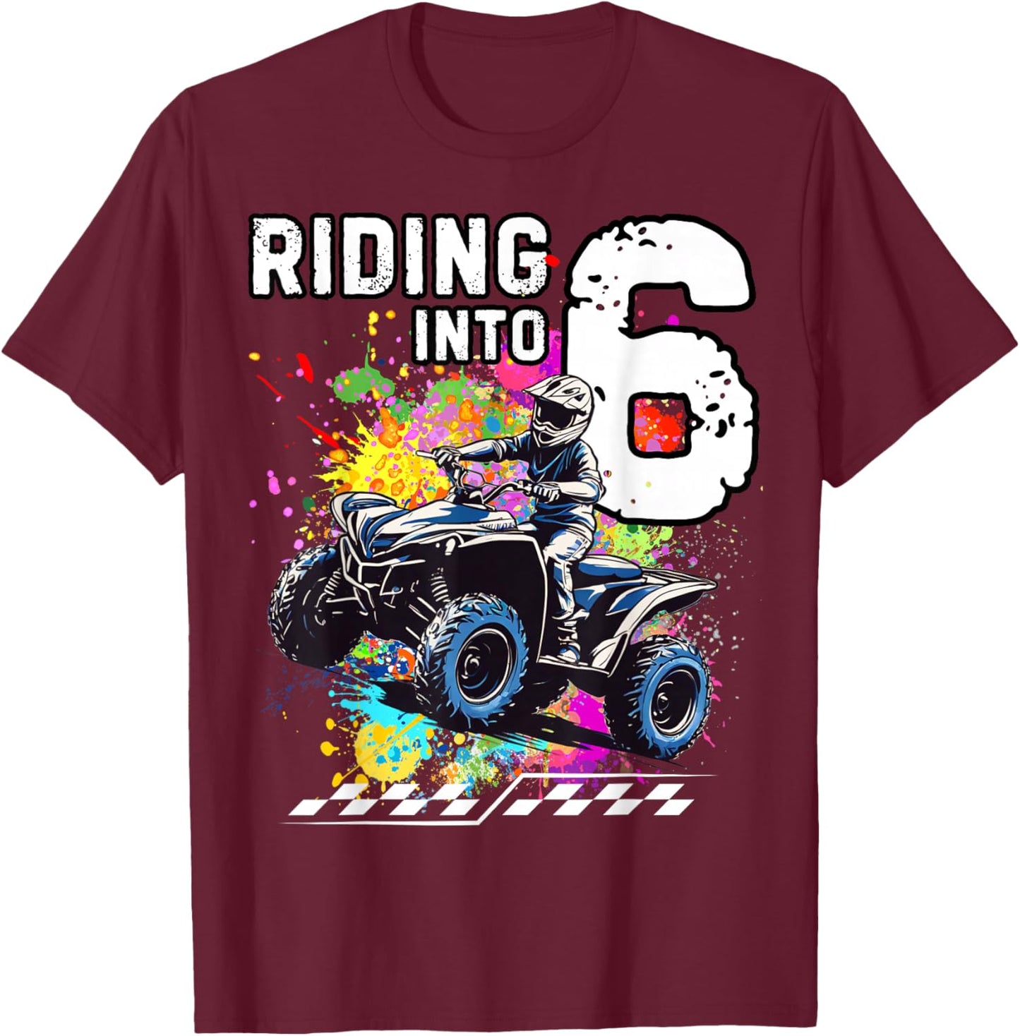 Riding Into 6 Year Old ATV Birthday T-Shirt - T-Shirt | Maroon