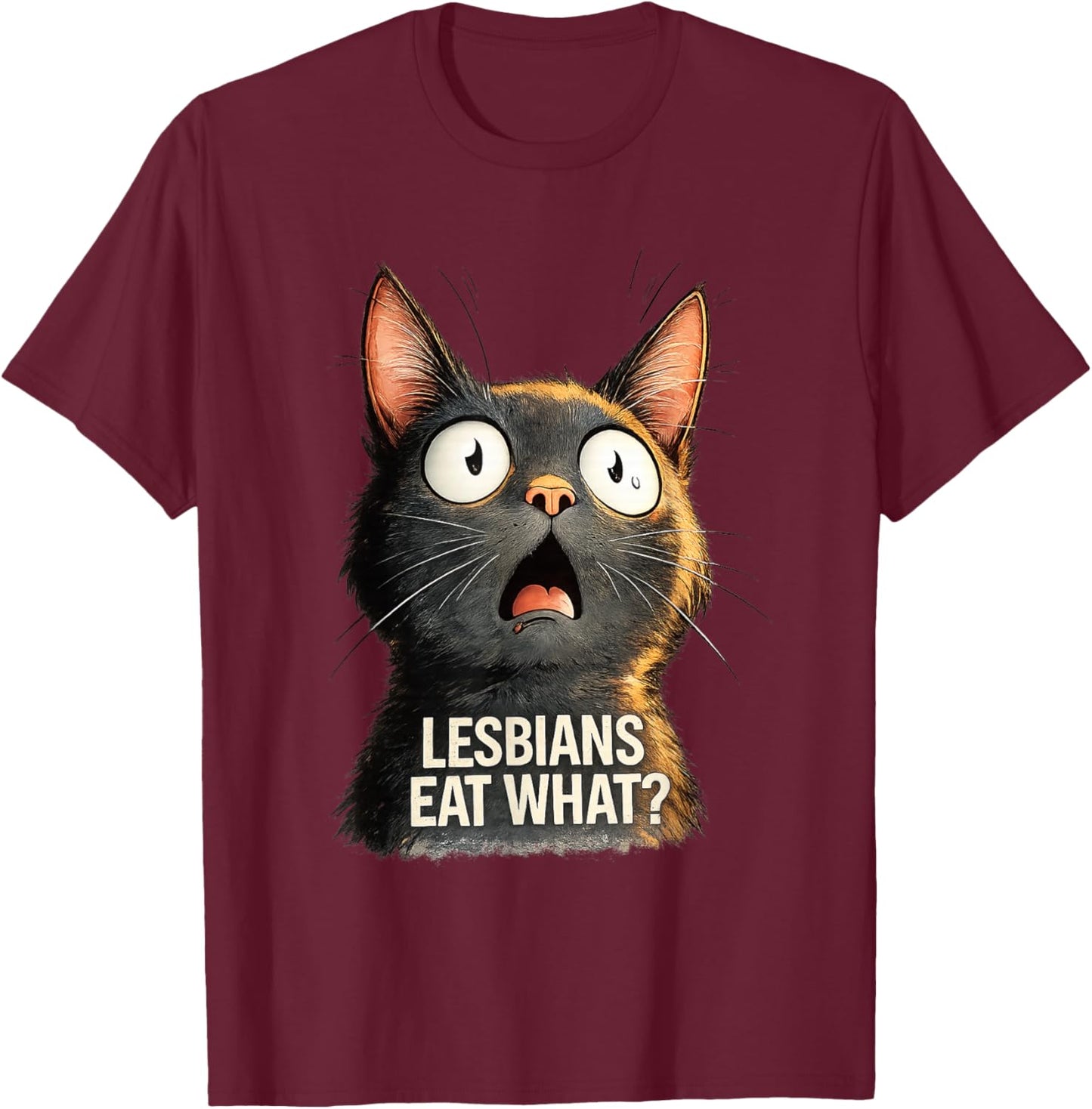 Shocked Cat Funny Lesbian Joke Art T-Shirt - T-Shirt | Maroon